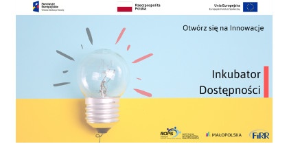 INKUBATOR DOSTĘPNOŚCI - ogólnopolski projekt poszukujący innowacji społecznych